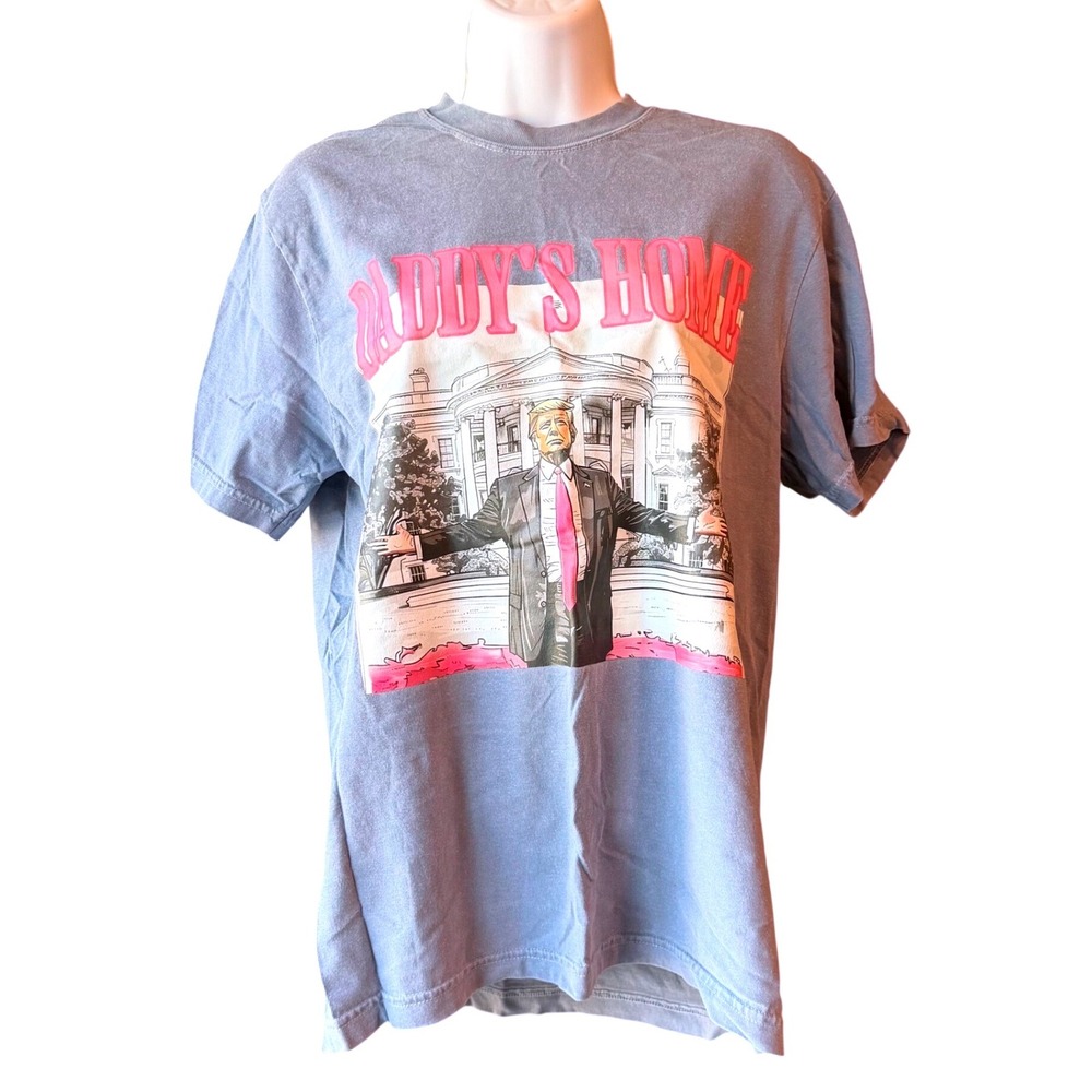 Comfort Colors Daddy's Home Trump T-Shirt Size Medium Political Graphic Tee